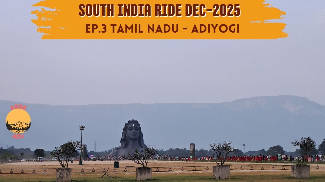 Part 3 - Tamil Nadu - Adiyogi