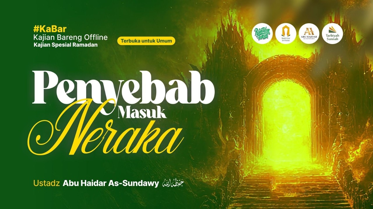 [LIVE] Penyebab Masuk Neraka - Ustadz Abu Haidar As-Sundawy حفظه الله