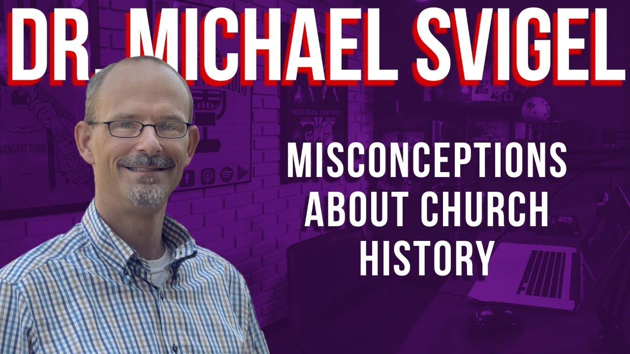 Misconceptions About Church History With Dr. Michael Svigel