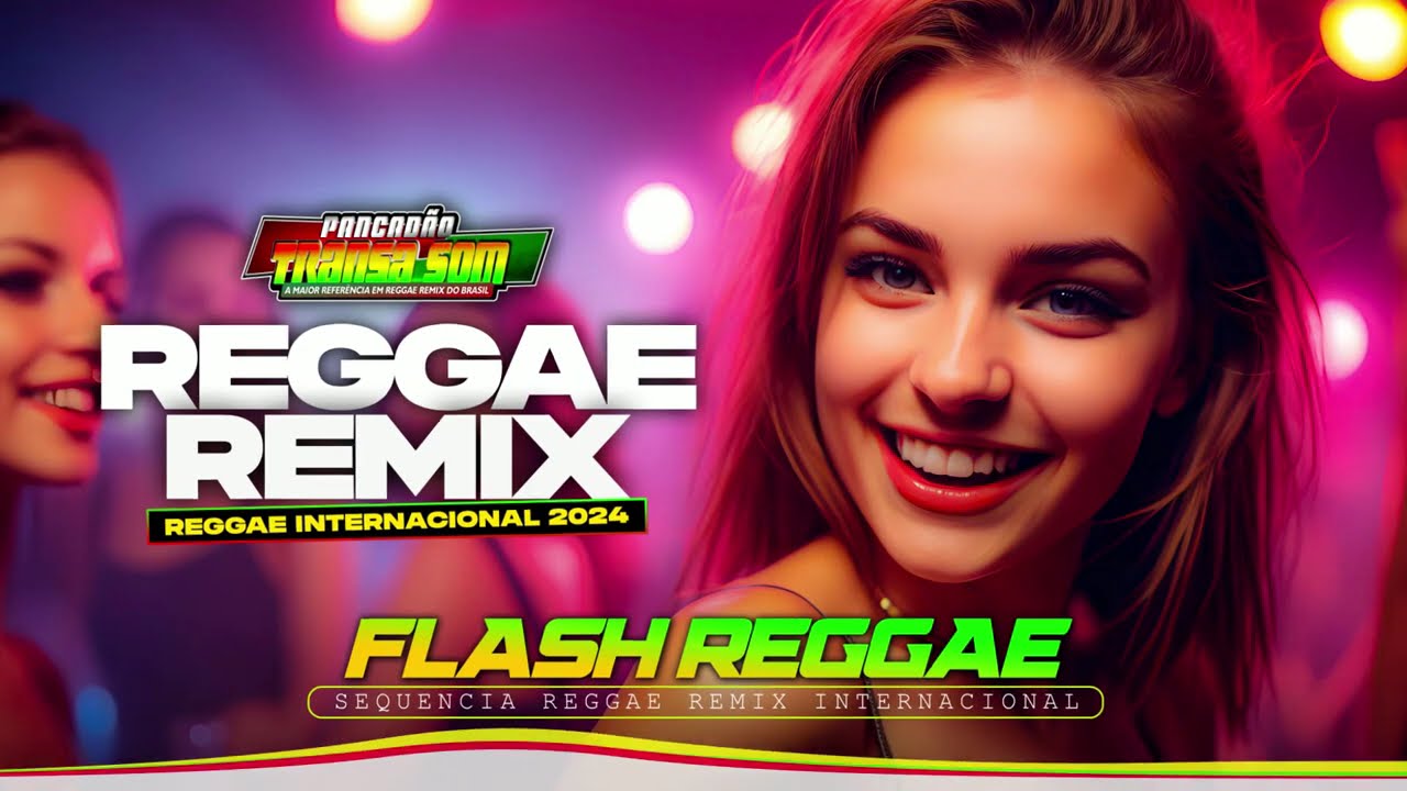 FLASH REGGAE ♫ AS MELHORES INTERNACIONAIS ♫ REGGAE REMIX