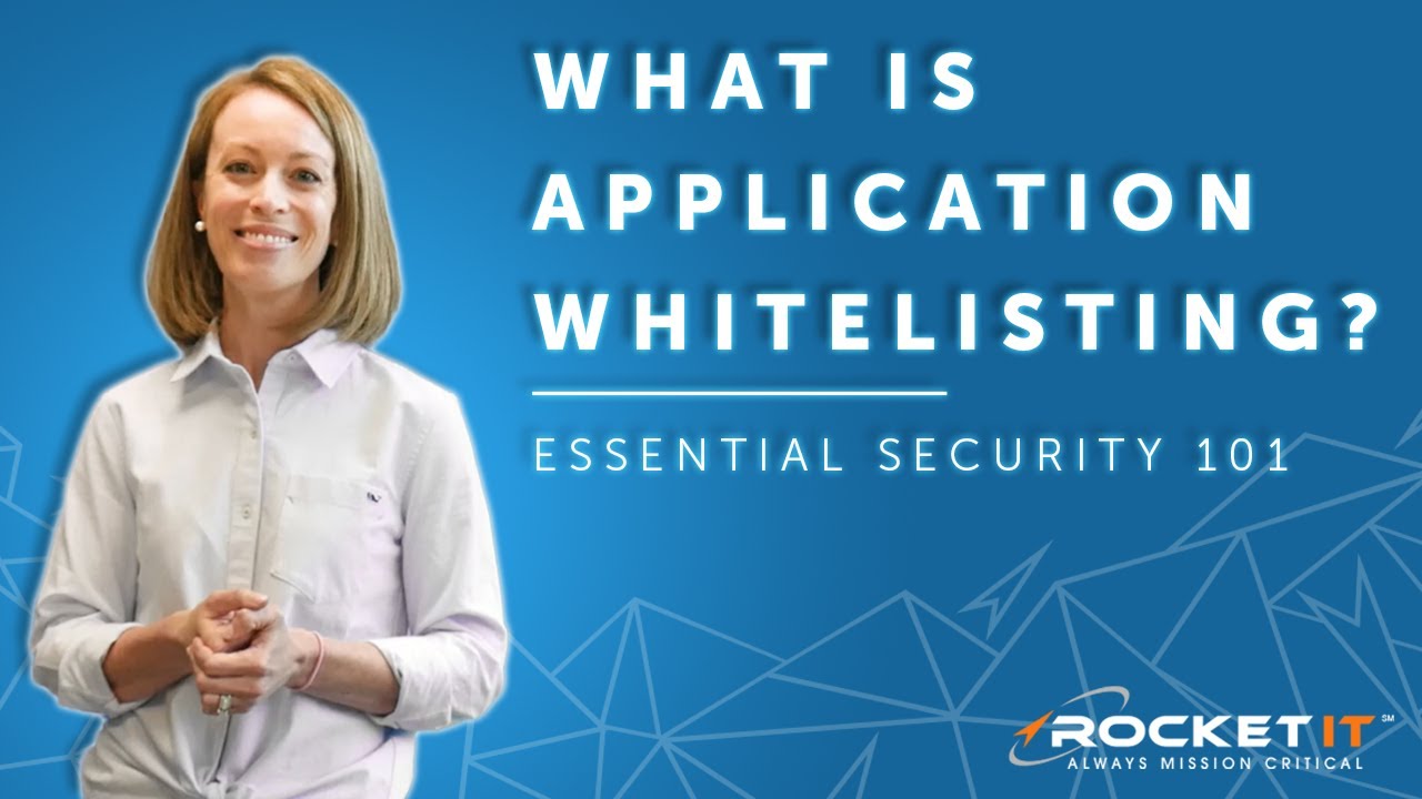 What Is Application Whitelisting & What Are the Benefits?