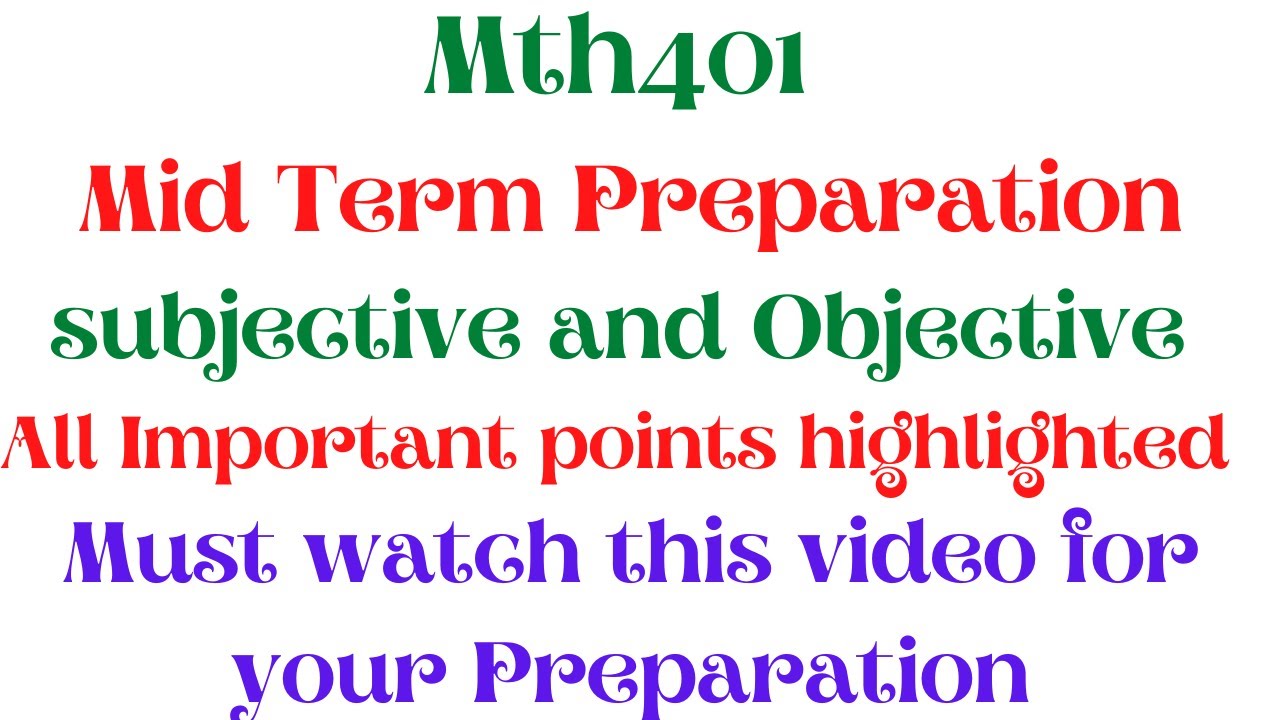 Mth401 Mid term Preparation|| Subjective and Objectives All Important Highlights ||OneStepToSucess