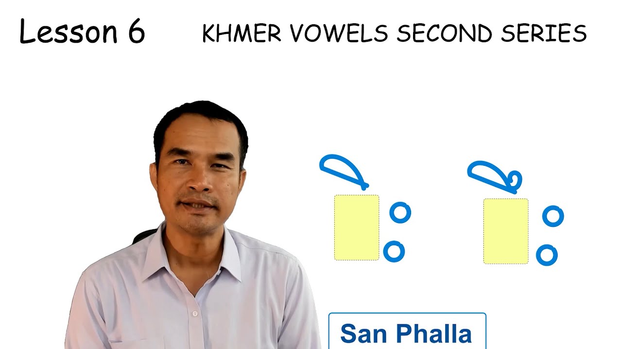 Khmer Vowels Second Series Lesson 6 of 6