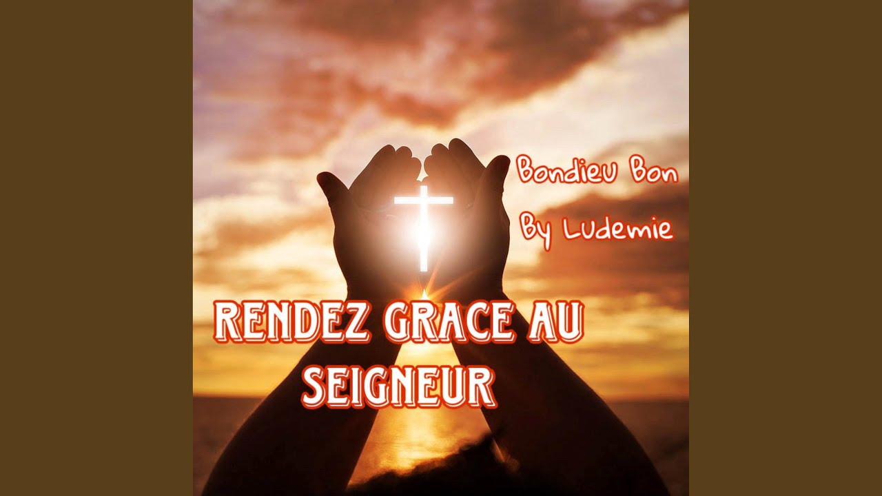 Rendez Grace Au Seigneur