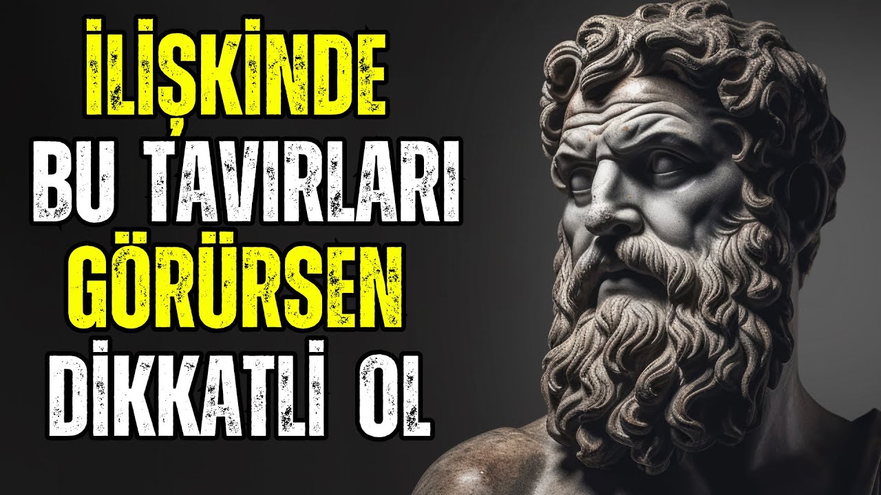Partneriniz Size Böyle Davranıyorsa İLİŞKİNİZİ TEKRAR GÖZDEN GEÇİRİN (7 TÜYO) Stoacılık