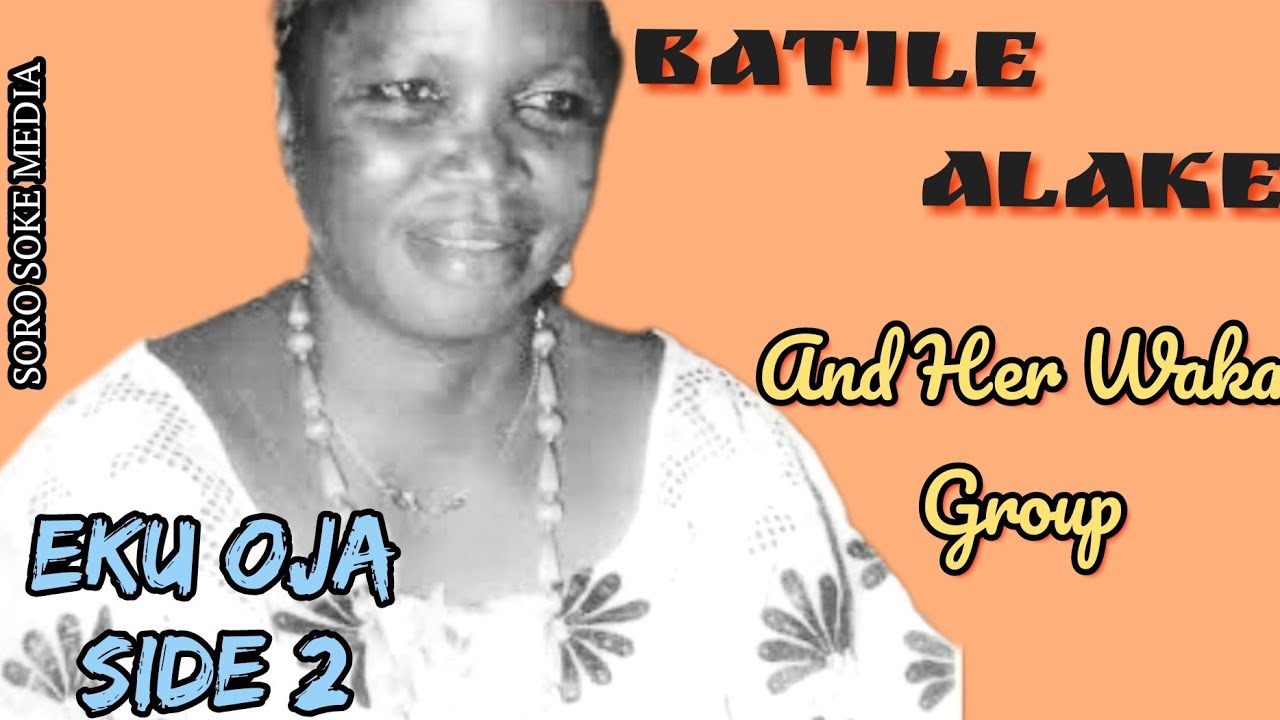 Eku Oja (Side 2) - Batile Alake And Her Waka Group