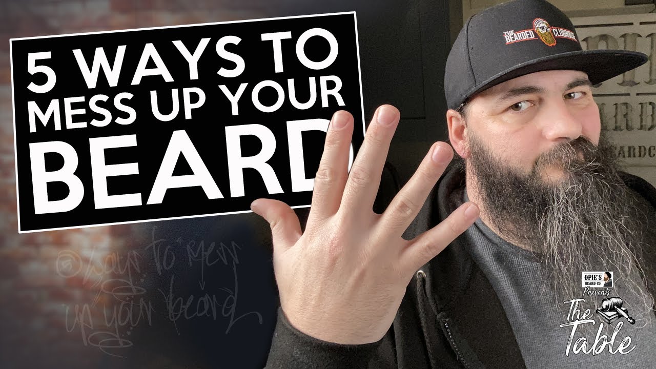 5 Ways to Avoid Messing up your Beard