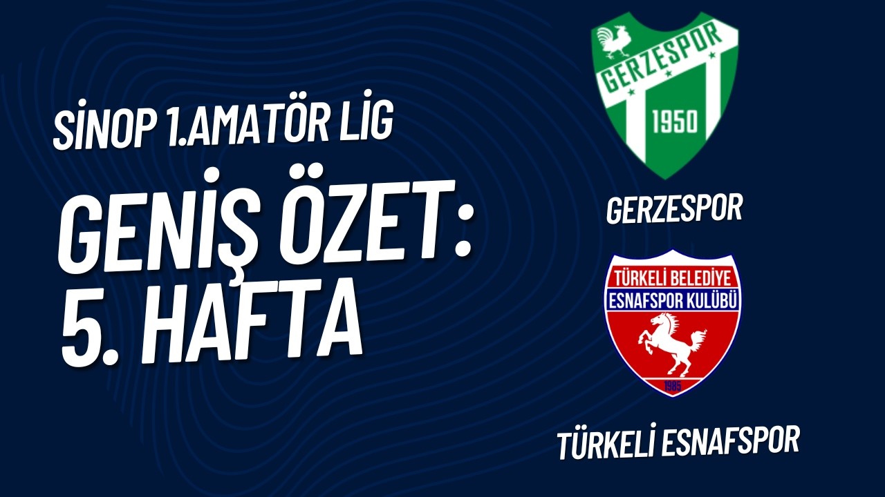 Gerzespor (2-5) Türkeli Bld. Esnafspor | 5. Hafta MAÇ ÖZETİ | Sinop 1.Amatör - 2025/2026