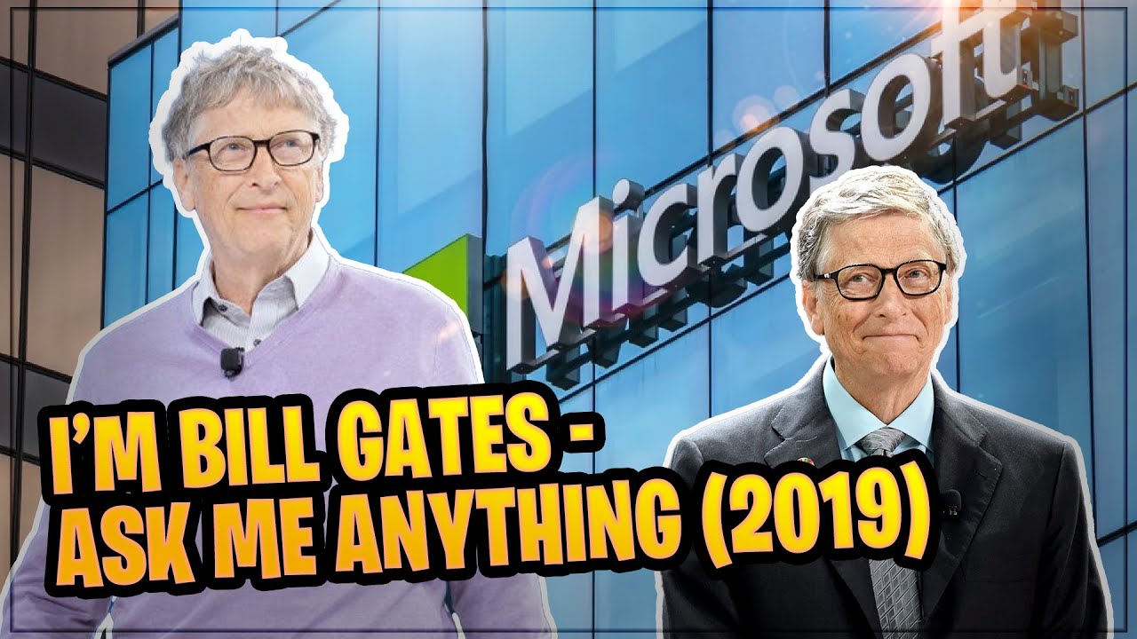 I&rsquo;m Bill Gates - Ask Me Anything (2019) - Ask Me Anything  | r/AMA | Reddit Professionals