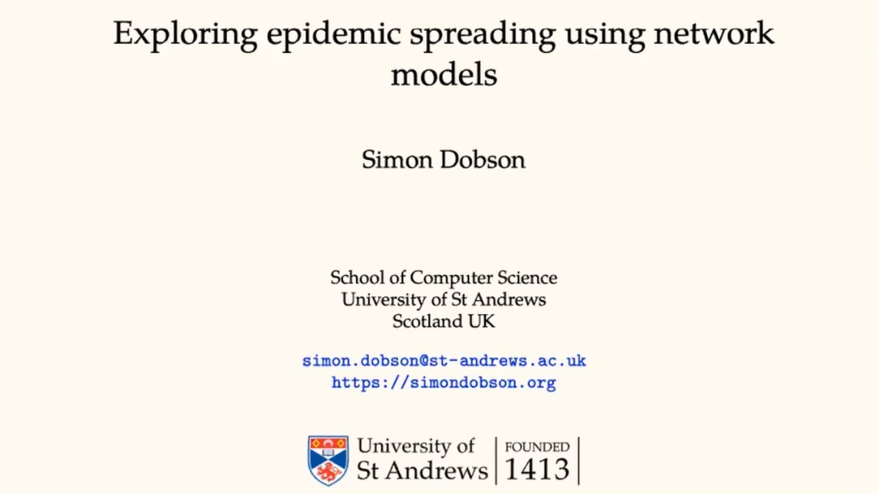 Exploring epidemic spreading using network models - Simon Dobson - IMA North West Branch Talk