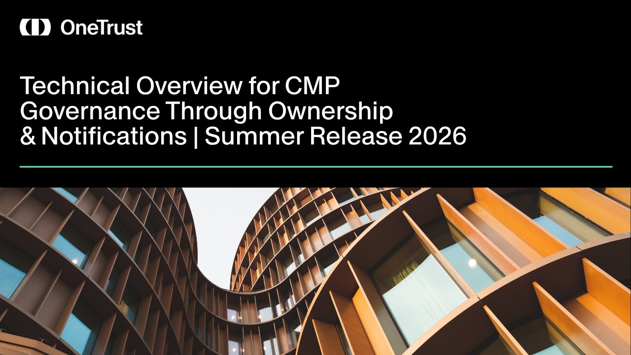 Technical Overview for CMP Governance | OneTrust Summer Release 2026