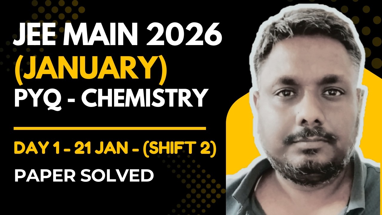 JEE Main 2026 Jan 21 Shift 2 Chemistry Full Paper Solved | Questions & Analysis