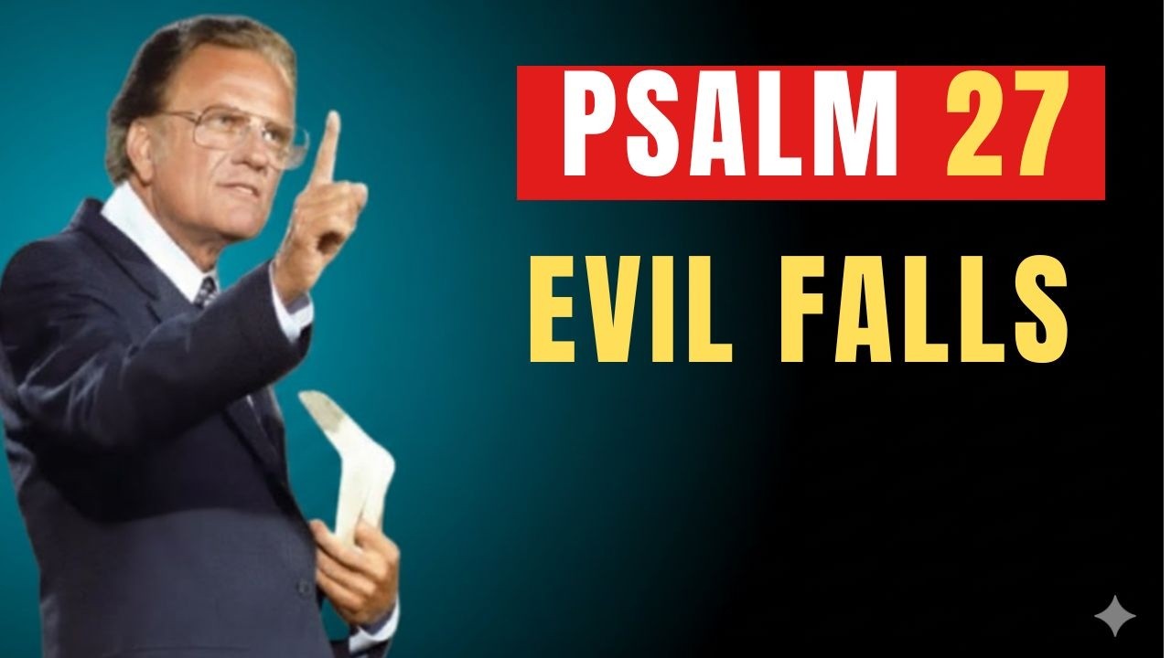 Psalm 27: God’s Shield Against Darkness and Secret Enemies | Powerful Prayer | Billy Graham