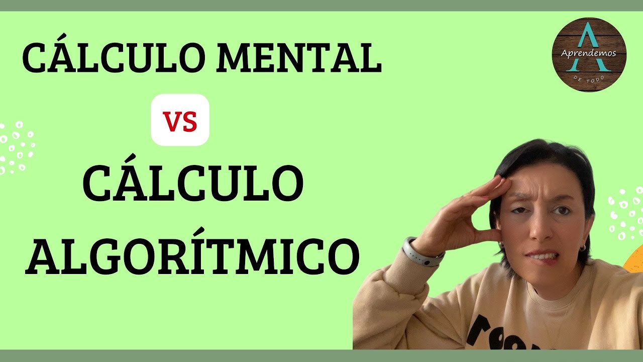 Comparación entre CÁLCULO MENTAL Y CÁLCULO ALGORÍTMICO