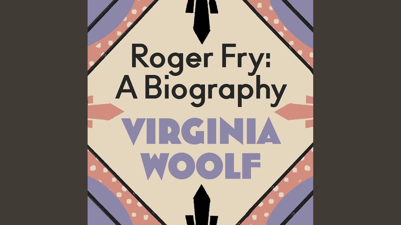 Chapter 75 - Roger Fry: A Biography