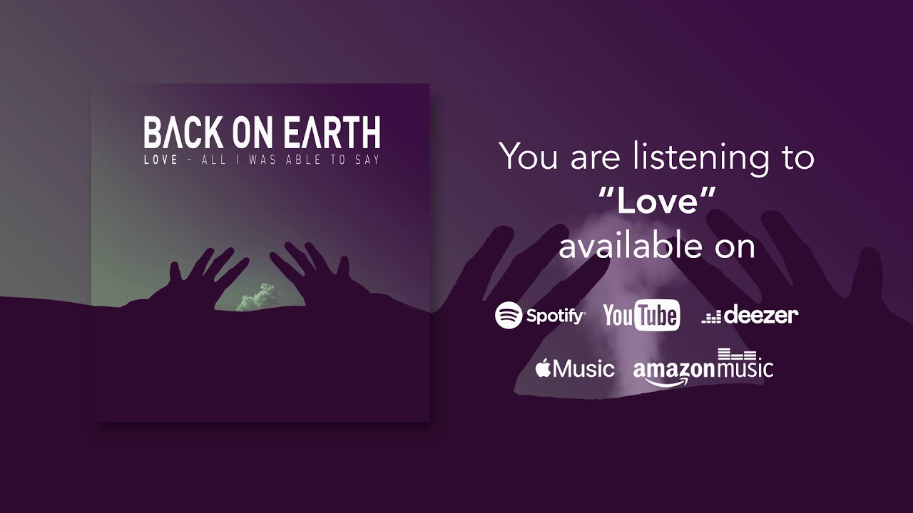 Back on Earth - Love (All  I Was Able To Say)