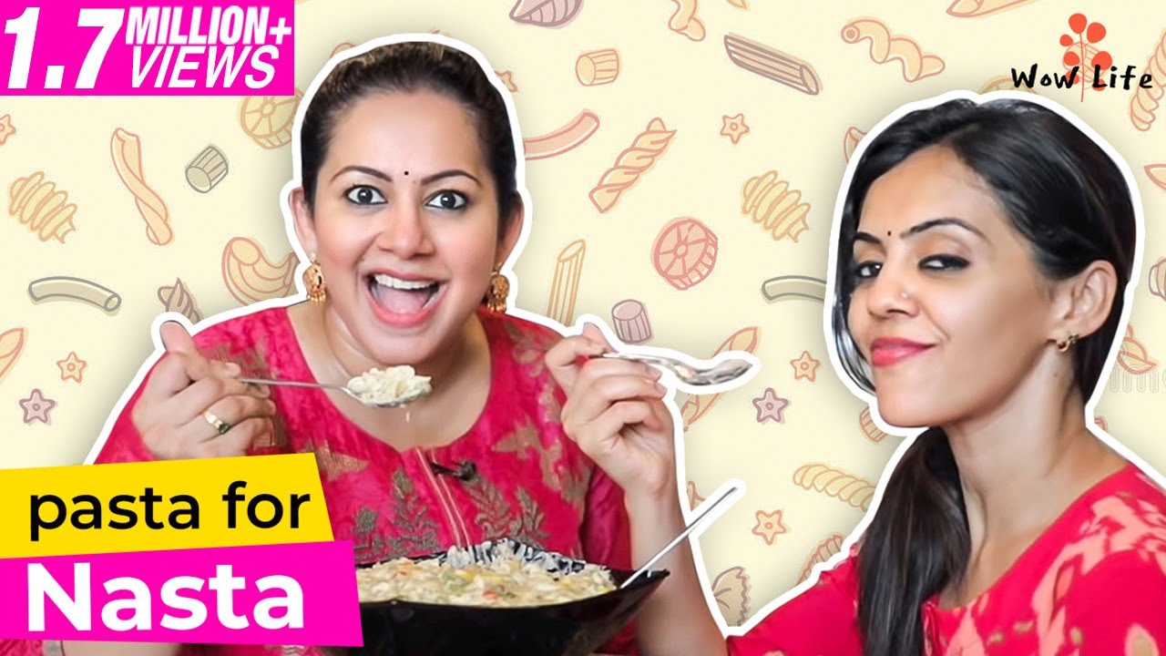 Pasta For Nasta | Featuring VJ Archana & Anita | Wow Life