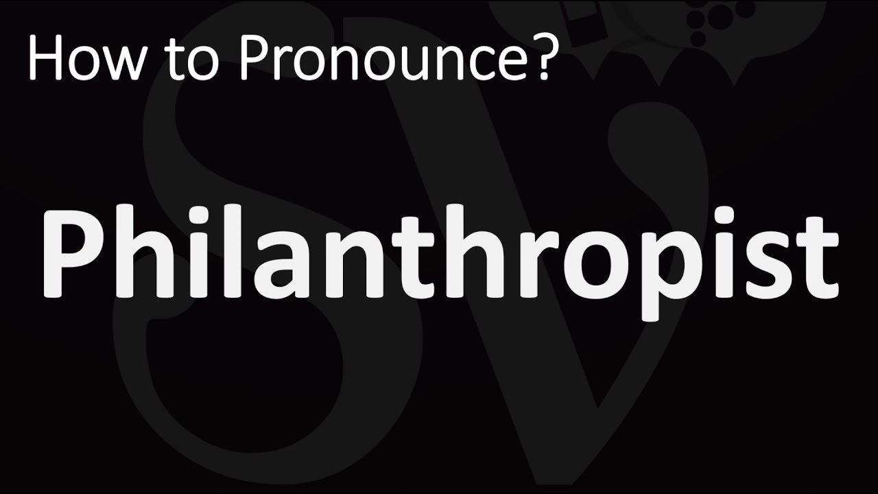 How to Pronounce Philanthropist? (CORRECTLY)
