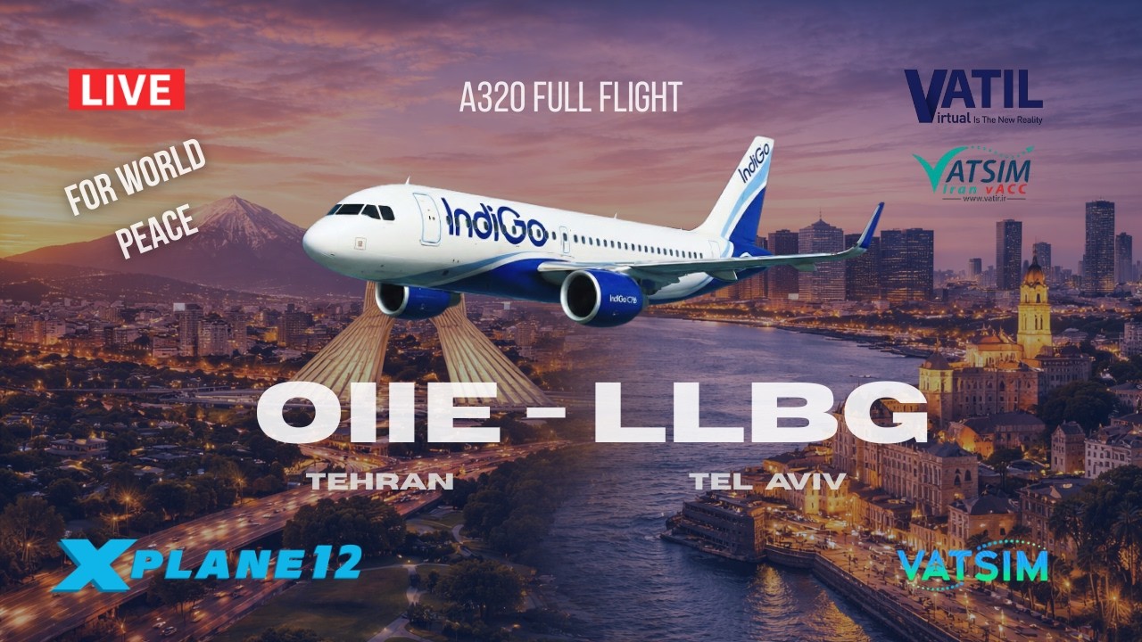 🔴 LIVE | Tehran (OIIE) ✈️ Tel Aviv (LLBG) | FlightFactor A320 | X-Plane 12 | VATSIM ATC