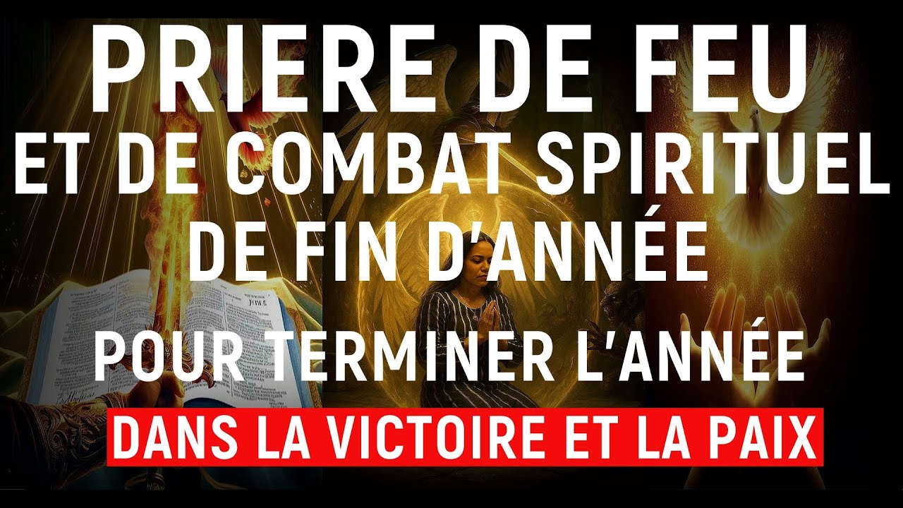 LAISSEZ-JOUER Cette PRIÈRE PUISSANTE DE FEU POUR FINIR L’ANNÉE DANS LA VICTOIRE TOTALE