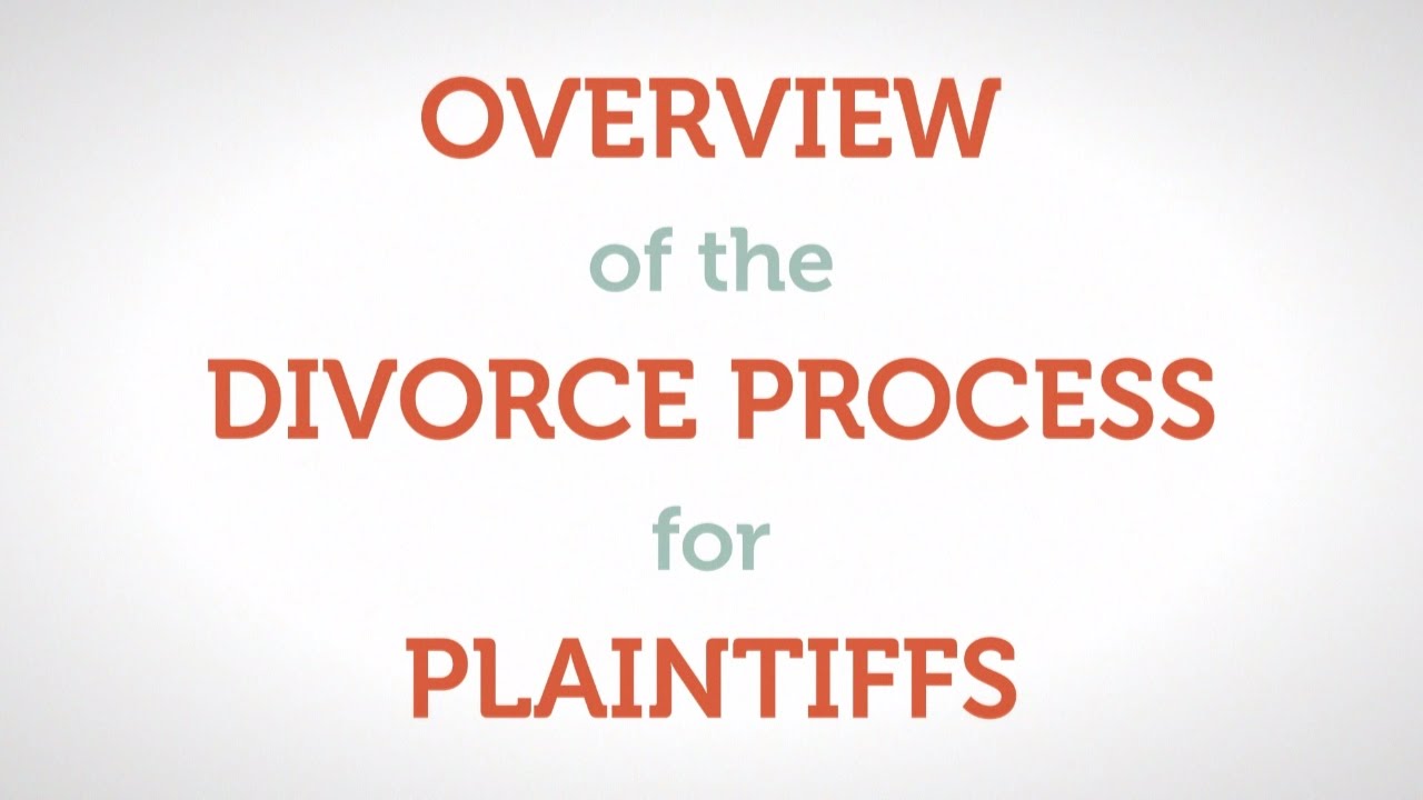 Overview of the Divorce Process for Plaintiffs
