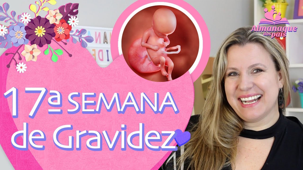 17ª SEMANA DE GESTAÇÃO | 5 Meses, Tamanho do Feto. Barriga de Grávida | 2º TRIMESTRE DE GRAVIDEZ