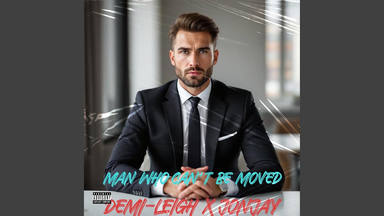 Demi-Leigh Man who cant be moved (feat. Demi -Leigh)