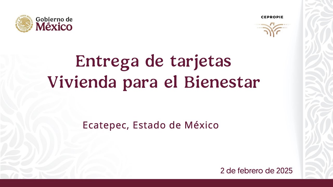 Entrega de tarjetas Vivienda para el Bienestar. Ecatepec, Estado de México. 2 de febrero de 2025