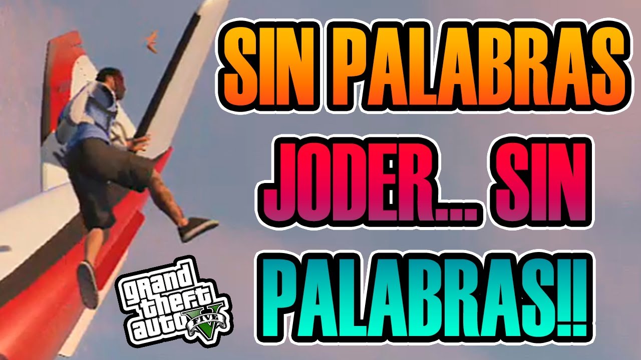 GTA V ONLINE | SIN PALABRAS JODER, SIN PALABRAS... | Josemi