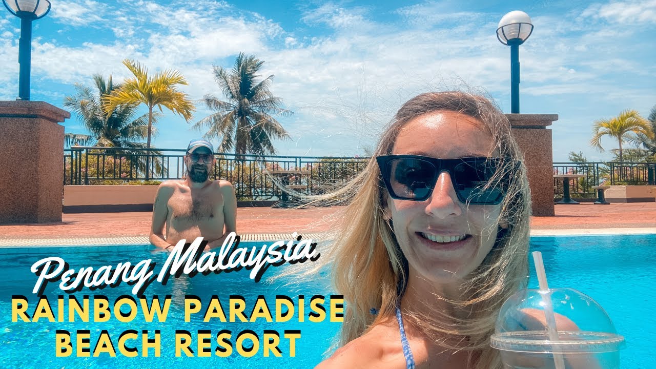 Penang Rainbow Paradise Beach Resort Hotel Tanjung Bungah | Beach Resort in Penang Island Malaysia