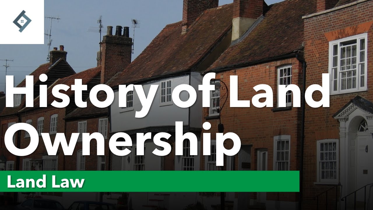 History of Land Ownership - Land Law