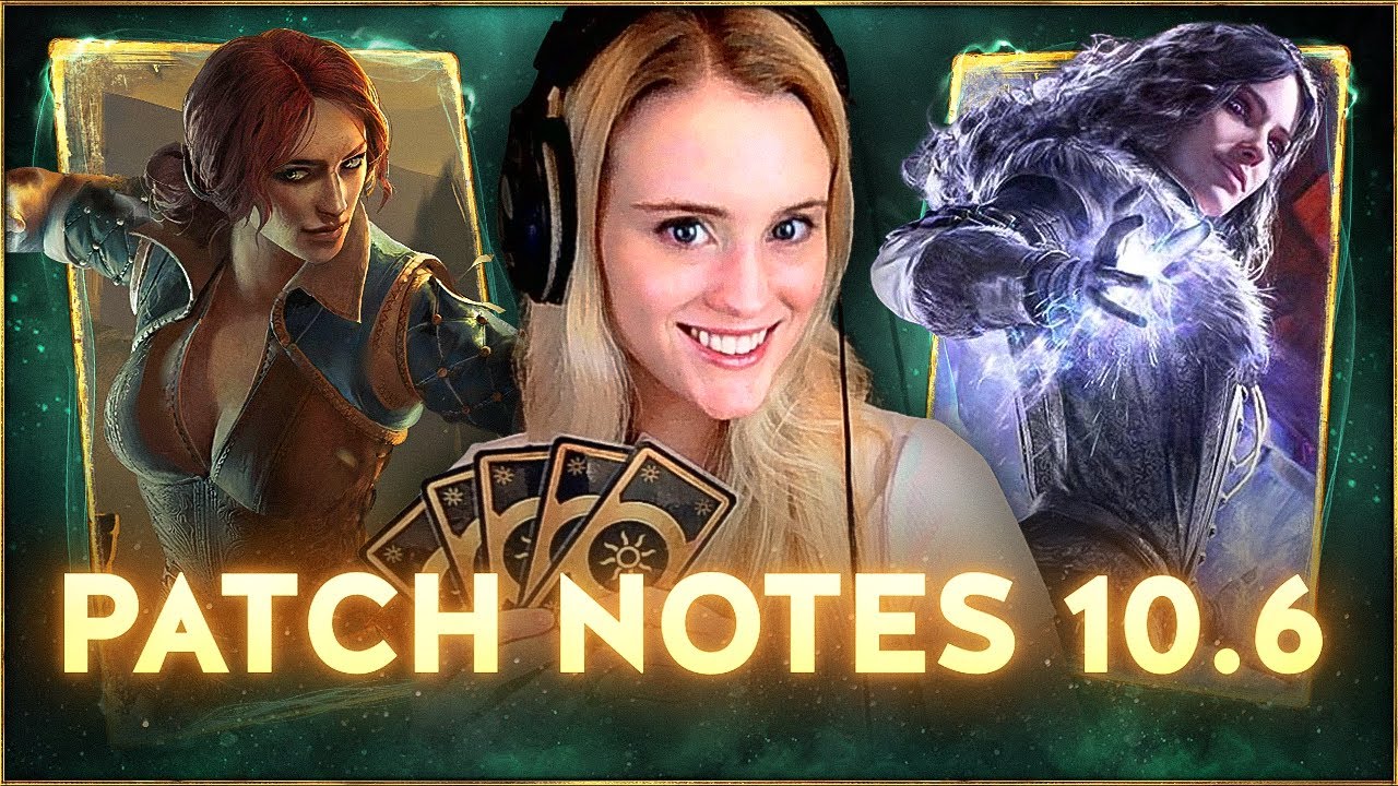 PATCH NOTES (NEW CARDS) 10.6 | Gwent