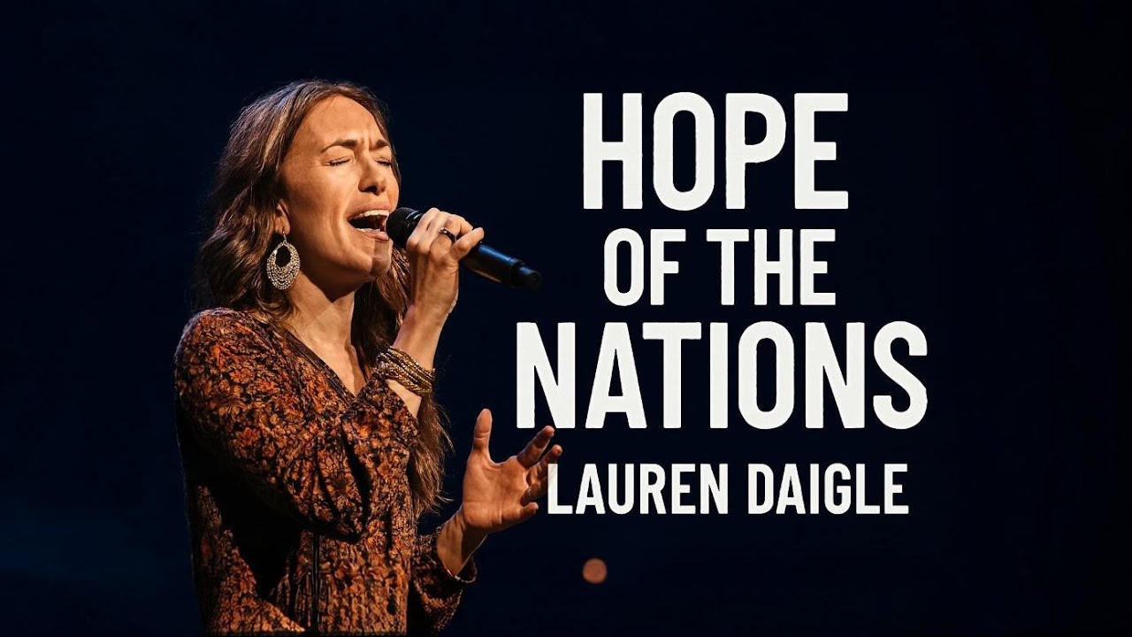 LAUREN DAIGLE-STYLE HOPE OF THE NATIONS | Powerful Christian Gospel Worship Song | Praise Music 2026