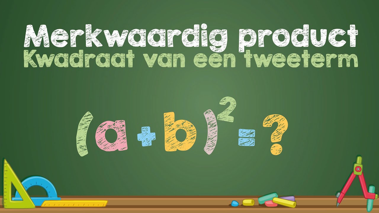 Merkwaardig product: Kwadraat van een tweeterm - (Wiskunde)