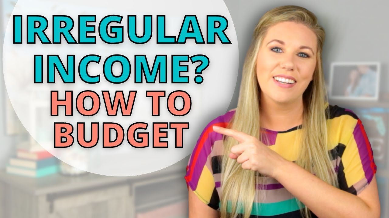 How To Budget With Irregular Income