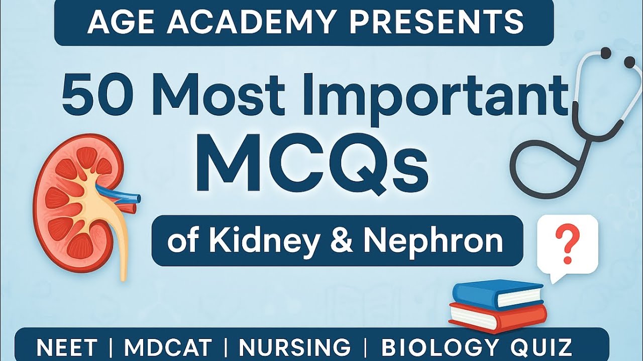 AGE ACADEMY | 50 Important MCQs of Kidney and Nephron | NUMS | MDCAT #neet #mdcat