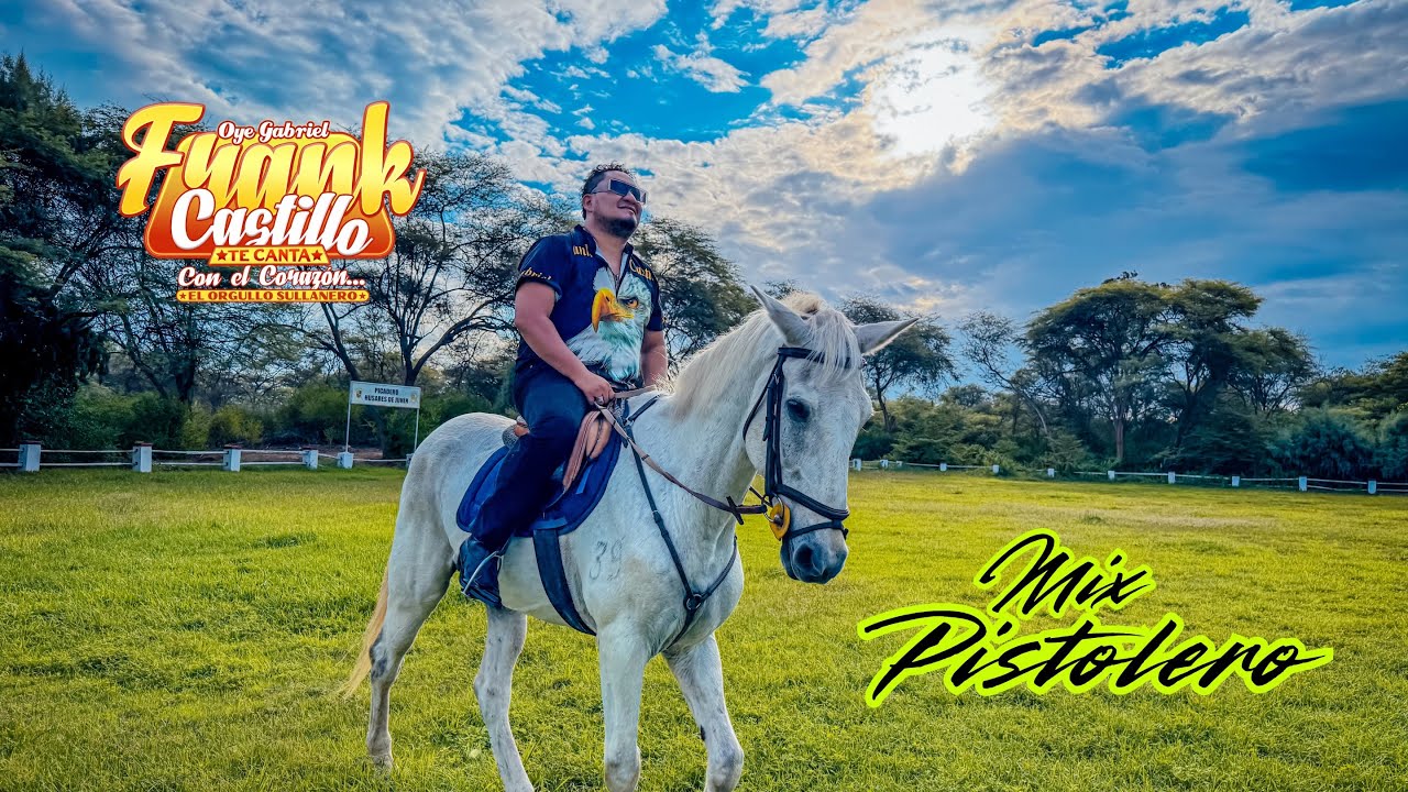 MIX PISTOLERO - FRANK CASTILLO (Video Clip)