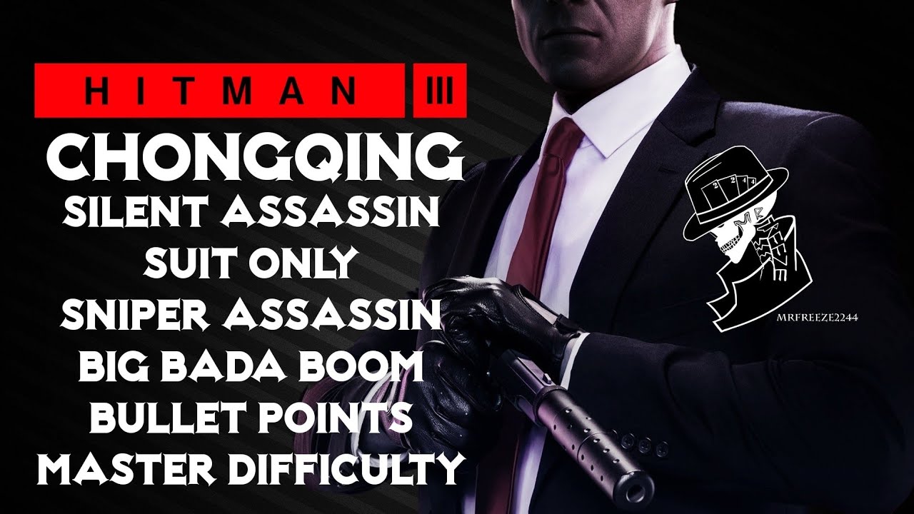 HITMAN 3 | Chongqing | Master Sniper Assassin, Silent Assassin Suit Only Big Bada Boom Bullet Points