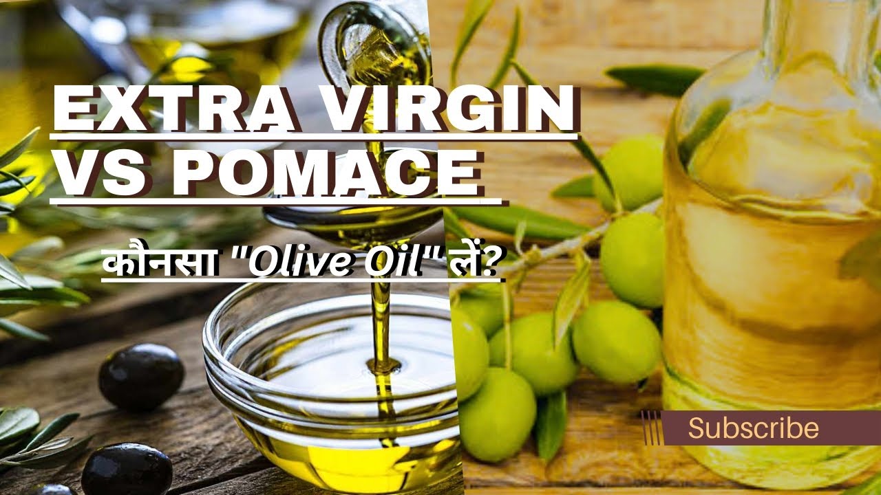 Extra Virgin vs Pomace &ndash; Which to Buy? | Kaunsa Olive Oil Lena Chahiye?