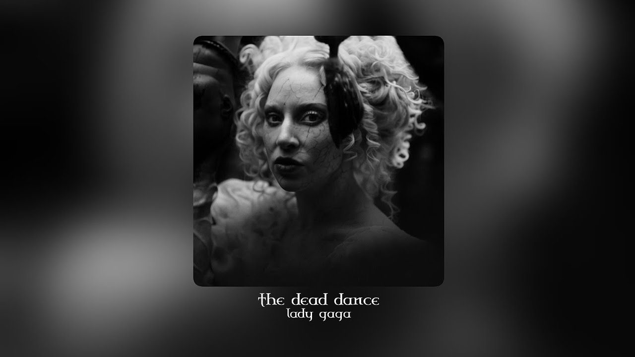 ●Lady Gaga - The Dead Dance (Slowed Down)