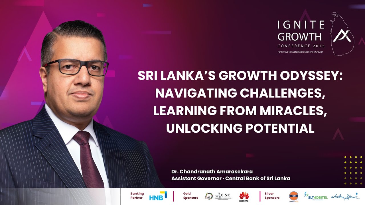 Sri Lanka’s Growth Odyssey: Dr. Chandranath Amarasekara | Day 1 Se 02