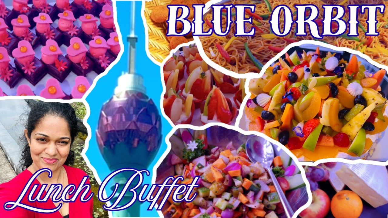 දකුණු ආසියාවේ උසම කොලඹ නෙළුම් කුළුණේ Blue Orbit Lunch Buffet එක කොහොමද?