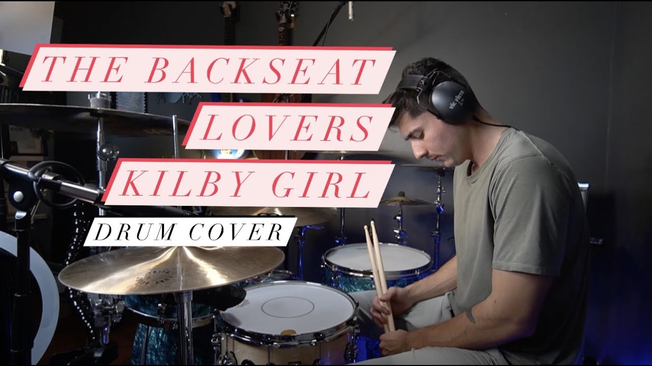 The Backseat Lovers - Kilby Girl (Drum Cover)