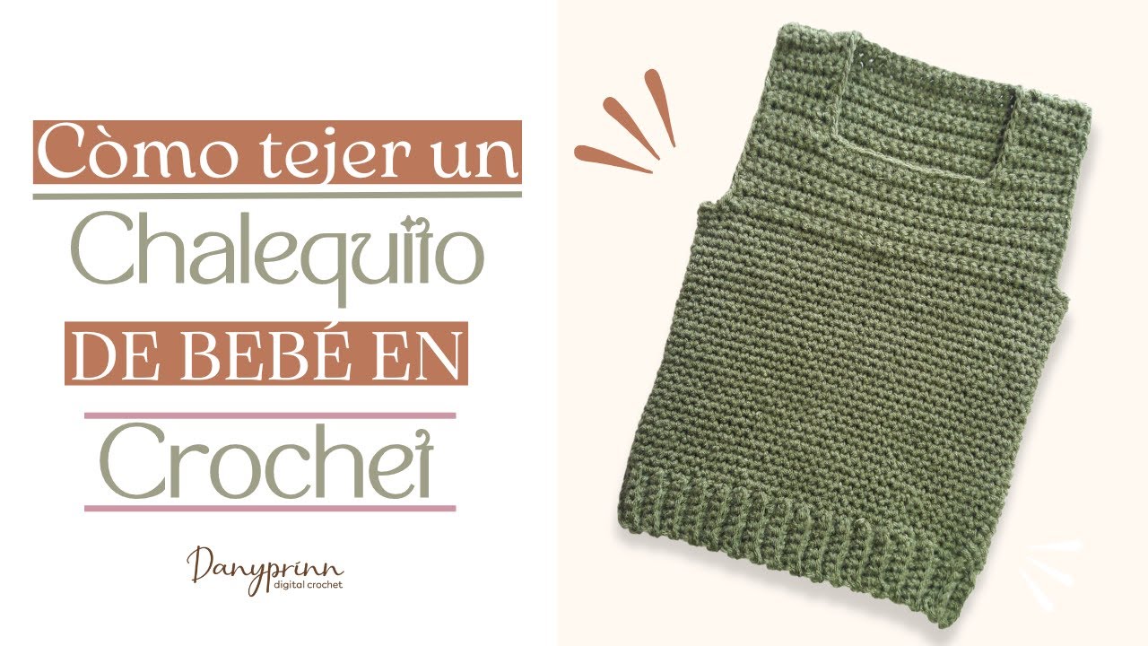 COMO TEJER UN CHALEQUITO BASICO DE BEBE EN CROCHET- TALLAS DESDE RN HASTA 9 MESES- PANCERITO