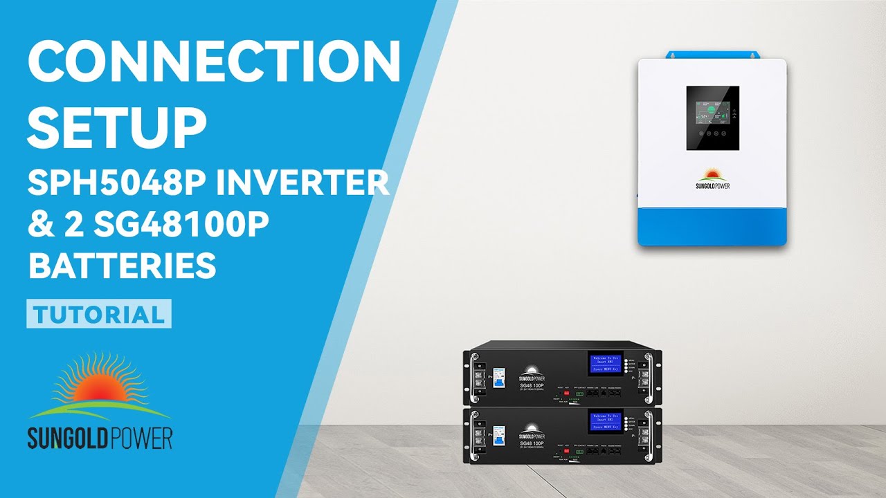 SPH5048P Inverter & 2 SG48100P Batteries Connection Setup-SUNGOLDPOWER