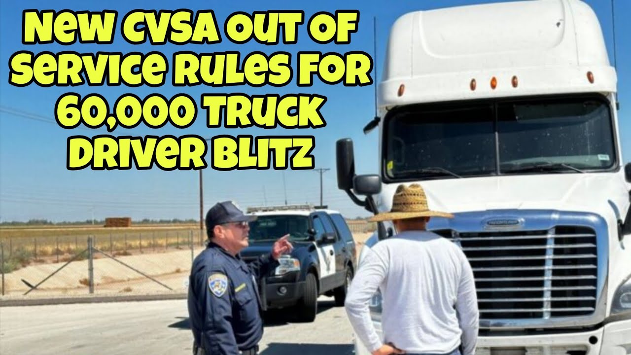 BREAKING! New CVSA Out Of Service Rules For 60,000 Truck Driver Blitz Coming Up! 