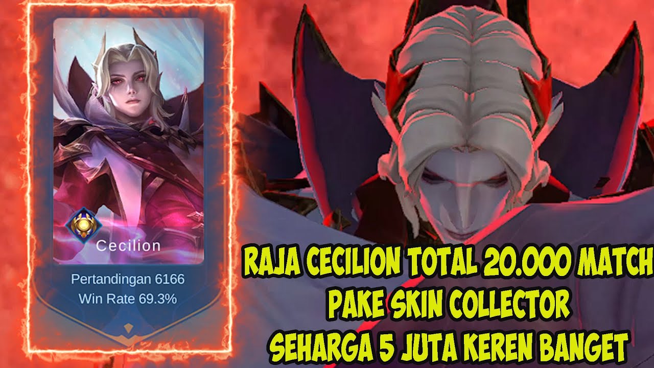 Raja Cecilion Total Match 20.000 Pake Skin Harga 5 Juta Keren Banget Maniac 3x - Mobile Legends