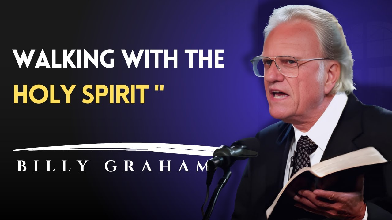 Walking with the Holy Spirit | Billy Graham Inspired Message