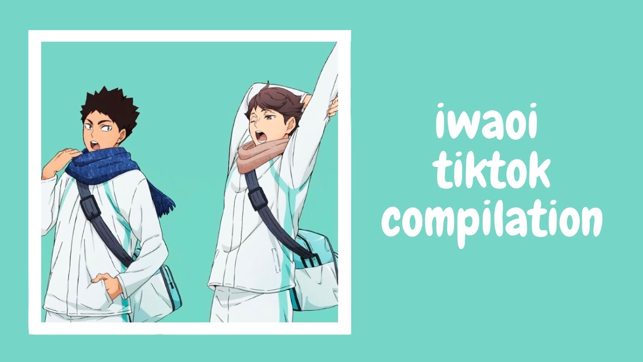 haikyuu iwaoi tiktok compilation