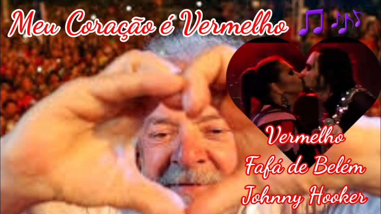 Música Vermelho - Meu coração é vermelho! Clipe Homenagem a Lula PT. Fafá de Belém e Johnny Hooker